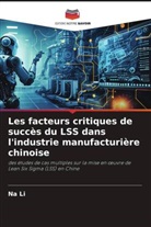 Na Li - Les facteurs critiques de succès du LSS dans l'industrie manufacturière chinoise