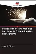 Jorge R. Pérez - Utilisation et analyse des TIC dans la formation des enseignants
