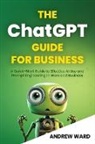 Andrew Ward - The ChatGPT Guide for Business