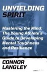 Connor Langley - Unyielding Spirit