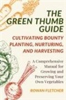 Rowan Fletcher - The Green Thumb Guide