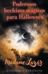 Madame Laz¿r - Poderosos Hechizos Mágicos para Halloween