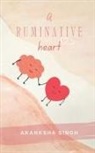 Akanksha Singh - A Ruminative Heart