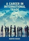Marvin Hough - A Career In International Trade