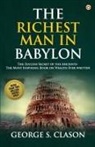 George S. Clason - The Richest Man in Babylon