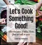 Chef Bo Ferrara - Let's Cook Something Good!