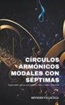 Brynner Vallecilla - Círculos armónicos modales con séptimas
