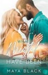 Maya Black - What Might Have Been