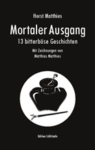 Horst Matthies, Matthias Matthies - Mortaler Ausgang