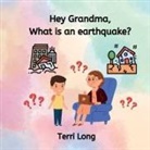 Terri Long - Hey Grandma, What is an Earthquake?