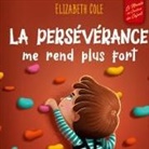 Elizabeth Cole - La persévérance me rend plus fort