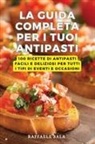 Raffaele Sala - LA GUIDA COMPLETA PER I TUOI ANTIPASTI
