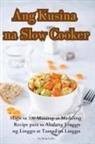 Eva María Castillo - Ang Kusina na Slow Cooker