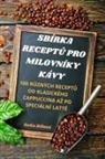 So¿a Bílová - SBÍRKA RECEPT¿ PRO MILOVNÍKY KÁVY