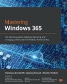 Christiaan Brinkhoff, Sandeep Patnaik, Morten Pedholt - Mastering Windows 365