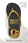 Rodric Lenhart - Million Dollar Flip Flops