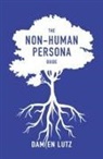 Damien Lutz - The Non-Human Persona Guide