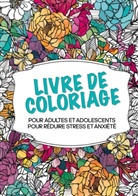 Zen Color - Livre de coloriage pour adultes et adolescents pour réduire le stress et l'anxiété