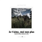 Jean-François Noël - Je t'aime, moi non plus