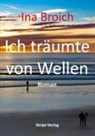 Ina Broich - Ich träumte von Wellen