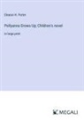 Eleanor H. Porter - Pollyanna Grows Up; Children's novel