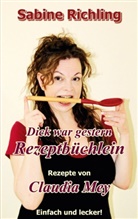 Sabine Richling - Dick war gestern - Rezeptbüchlein / Claudia Mey