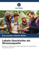 Eva Lourdes Cabrera Blake - Lokale Geschichte als Wissensquelle