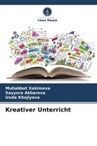 Sayyora Akbarova, Ir Khojiyeva, Iroda Khojiyeva, Muhabbat Xakimova - Kreativer Unterricht