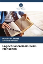 Alverne Barbosa, Dulcinea Campos - Lagochilascariasis beim Menschen