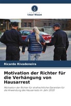 Ricardo Rivadeneira - Motivation der Richter für die Verhängung von Hausarrest