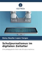 Deisy Nayibe López Vargas - Schuljournalismus im digitalen Zeitalter