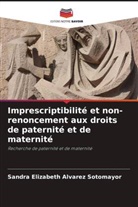 Sandra Elizabeth Alvarez Sotomayor - Imprescriptibilité et non-renoncement aux droits de paternité et de maternité