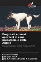 Juan Cusa Huart, José B. Gonzáles Divaldo A. Gutiérrez, Racso Fernandez - Progressi e nuovi approcci al cane precoloniale delle Antille
