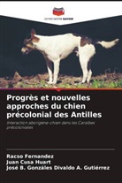 Juan Cusa Huart, José B. Gonzáles Divaldo A. Gutiérrez, Racso Fernandez - Progrès et nouvelles approches du chien précolonial des Antilles