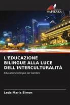 Leda Maria Simon - L'EDUCAZIONE BILINGUE ALLA LUCE DELL'INTERCULTURALITÀ