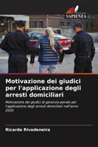 Ricardo Rivadeneira - Motivazione dei giudici per l'applicazione degli arresti domiciliari