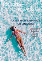 Dr Kris in der Wange, Dr. Kris in der Wange, Dr. Kris in der Wange, Kristin Kitanda, Kris in der Wange, Kristin Kitanda - Lasst mich Zahnarzt, ich bin durch