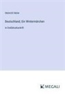 Heinrich Heine - Deutschland; Ein Wintermärchen