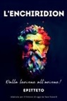 Epitteto, Sam Nusselt - L'ENCHIRIDION - Dalla lezione all'azione!