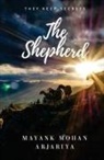 Mayank Mohan Arjariya - The Shephered