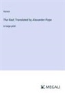 Homer - The Iliad; Translated by Alexander Pope