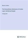 Maurice Leblanc - The Extraordinary Adventures of Arsène Lupin, Gentleman-Burglar
