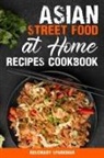Rosemary Sparkman - Asian Street Food at Home Recipes Cookbook