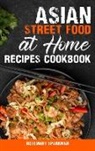 Rosemary Sparkman - Asian Street Food at Home Recipes Cookbook