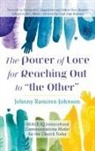 Johnny Ramirez-Johnson - The Power of Love for Reaching Out to "the Other"