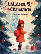 Edith M. Thomas - Children Of Christmas