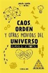 Caos, orden y otras movidas del universo : la física que no conocías