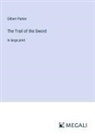Gilbert Parker - The Trail of the Sword