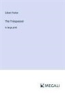 Gilbert Parker - The Trespasser