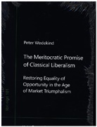 Peter Wedekind - The Meritocratic Promise of Classical Liberalism